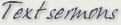 Text sermons